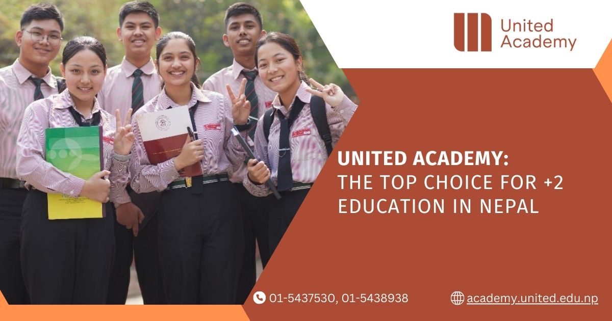 United Academy: The Best Choice for +2 Education in Nepal